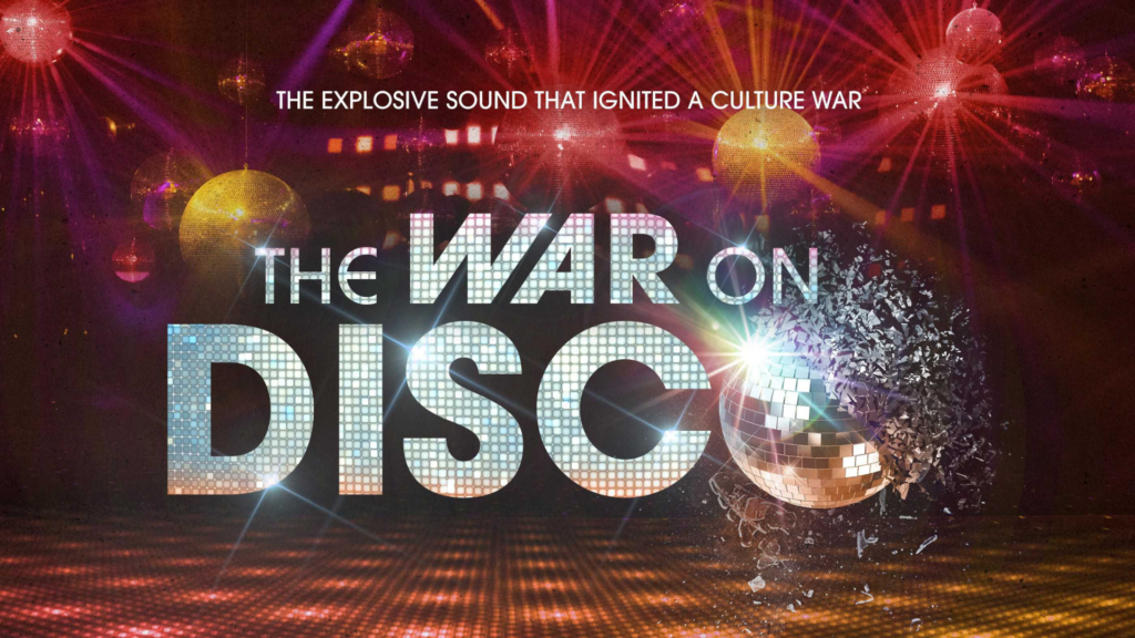 A vibrant image with a disco theme. The text reads: "THE EXPLOSIVE SOUND THAT IGNITED A CULTURE WAR. THE WAR ON DISCO." The word "DISCO" is written in large, reflective letters with a shattering disco ball forming the letter "O". Bright spotlights and glittering disco balls adorn the background.