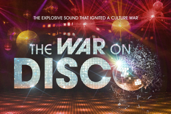 A vibrant image with a disco theme. The text reads: "THE EXPLOSIVE SOUND THAT IGNITED A CULTURE WAR. THE WAR ON DISCO." The word "DISCO" is written in large, reflective letters with a shattering disco ball forming the letter "O". Bright spotlights and glittering disco balls adorn the background.