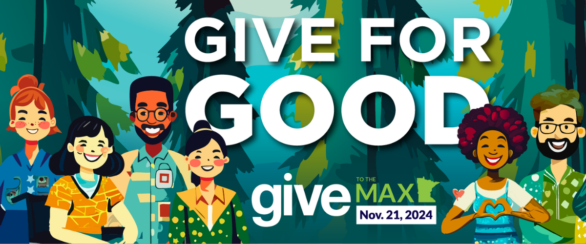 Illustration of six diverse people smiling in front of a forest background. The text reads "Give for Good" and "give to the MAX," with a date of "Nov. 21, 2024.